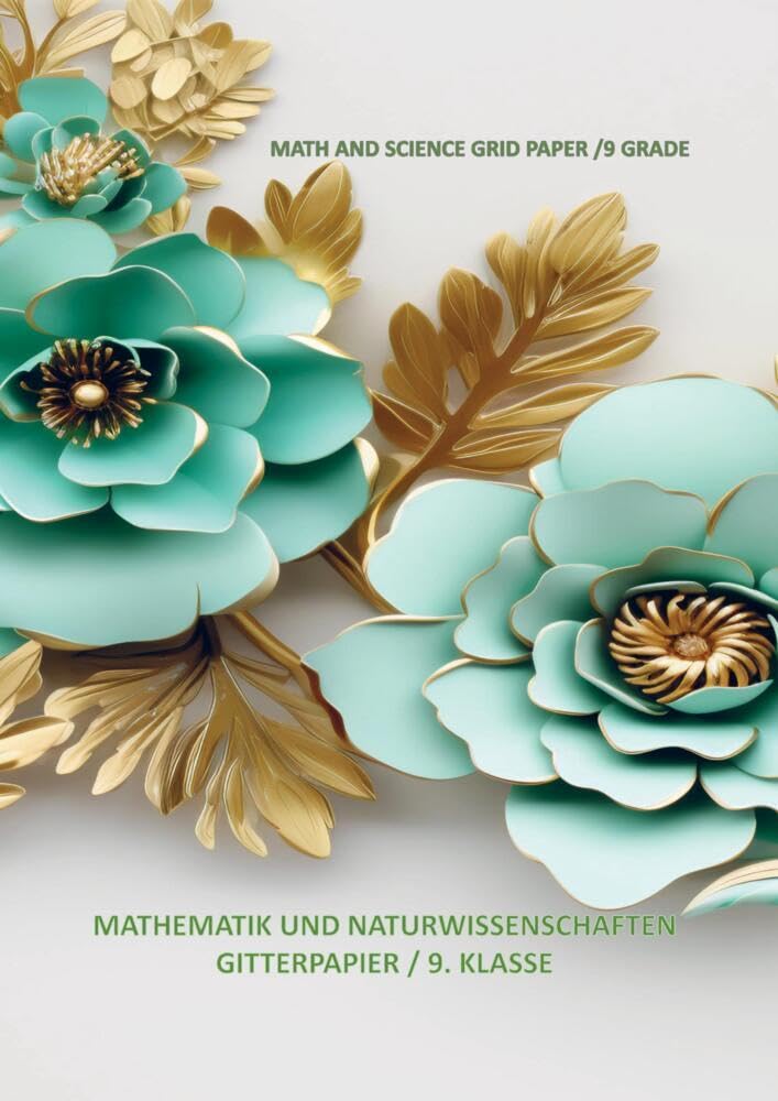 MATH AND SCIENCE GRID PAPER /9 GRADE: MATHEMATIK UND NATURWISSENSCHAFTEN GITTERPAPIER / 9. KLASSE Mathematics