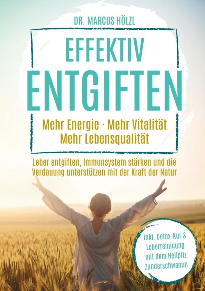 Effektiv entgiften: Mehr Energie. Mehr Vitalität. Mehr Lebensqualität book