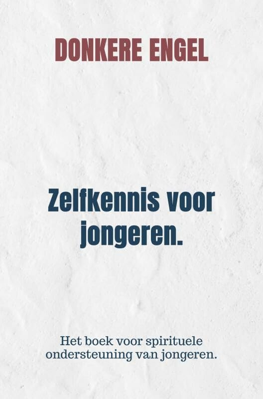 Zelfkennis voor jongeren.: Het boek voor spirituele ondersteuning van jongeren. Learning & Reference