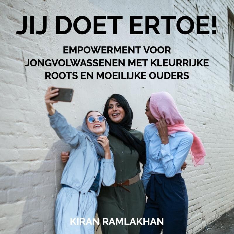 Jij Doet Ertoe!: Empowerment voor Jongvolwassenen met Kleurrijke Roots en Moeilijke Ouders Health, Nutrition & Fitness