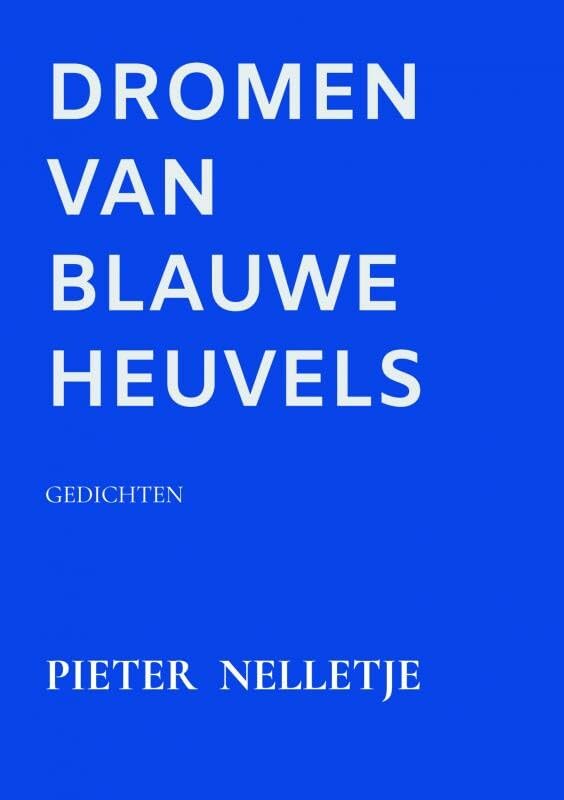 DROMEN VAN BLAUWE HEUVELS: GEDICHTEN Poetry