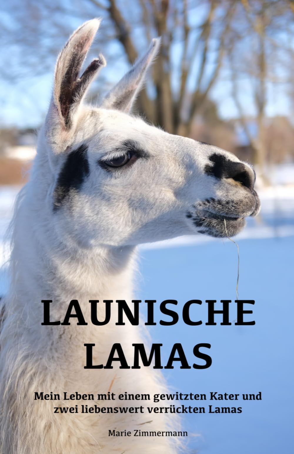 Launische Lamas: Mein Leben mit einem gewitzten Kater und zwei liebenswert verrückten Lamas Pets