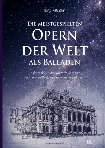 Die meistgespielten Opern der Welt als Ballade: Zwanzig Opern von 1786 bis 1926 Arts & Music