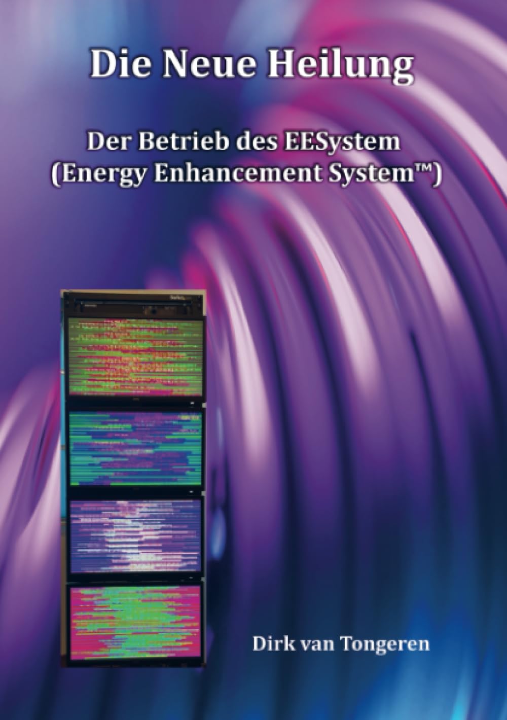Die Neue Heilung: Der Betrieb des EESystems Health, Nutrition & Fitness
