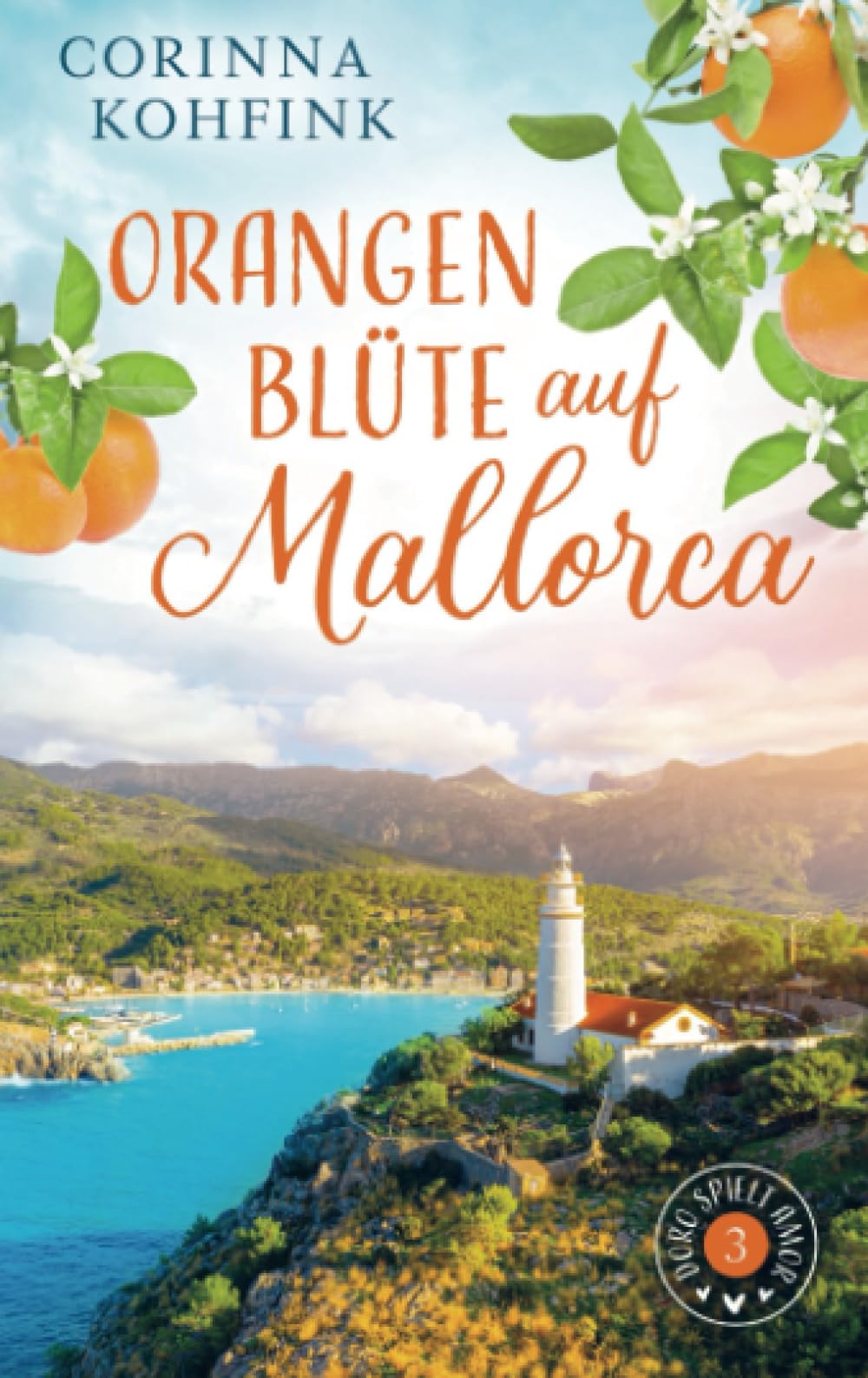 Orangenblüte auf Mallorca: Doro spielt Amor - Band 3 Contemporary literature