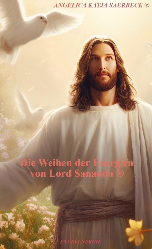 Die Weihen der Energien von Lord Sananda ®: Kleine Ausgabe Religion & Esotericism