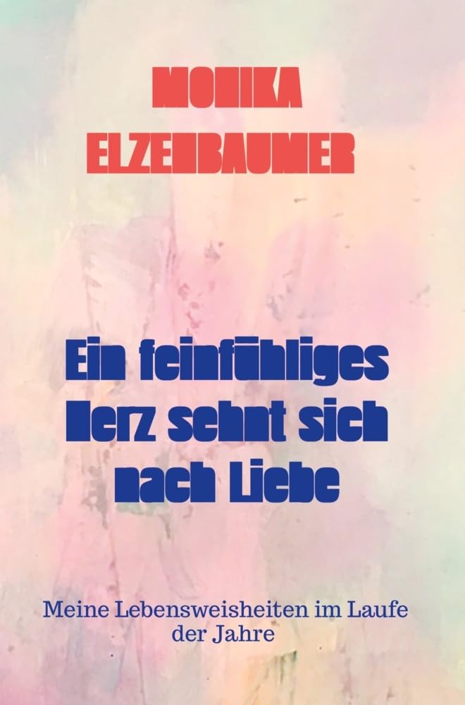Ein feinfühliges Herz sehnt sich nach Liebe: Meine Lebensweisheiten im Laufe der Jahre Personalities