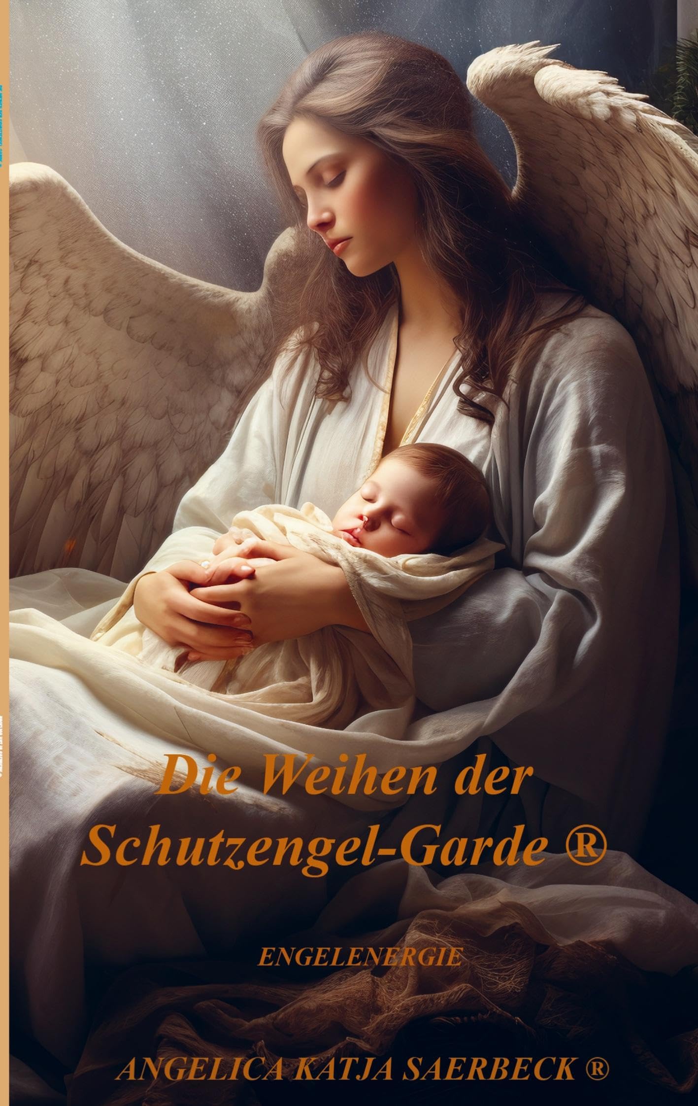 Die Weihen der Schutzengel-Garde ®: Engelenergie Religion & Esotericism