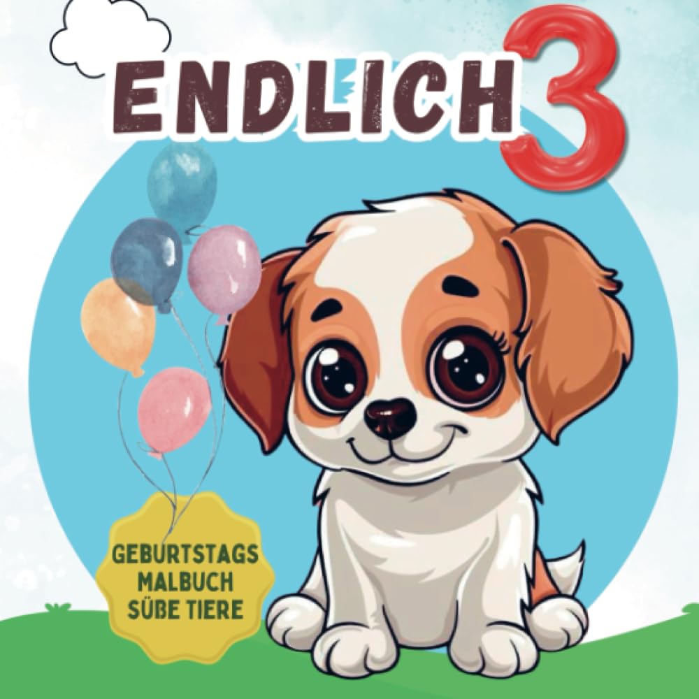 3. Geburtstag: Endlich3! Das zauberhafte Tier Malbuch. Perfektes Geschenk 3. Geburtstag Junge. Geburtstagsgeschenk 3. Geburtstag. Alles Gute zum 3. Geburtstag. Religion & Esotericism