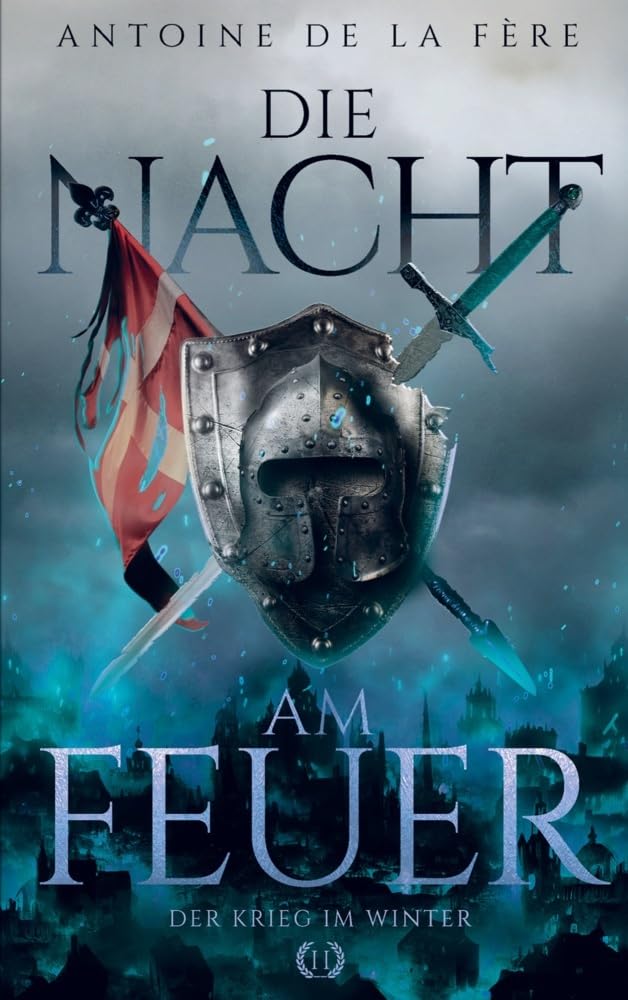 Die Nacht am Feuer 2 - Der Krieg im Winter Historical Fiction