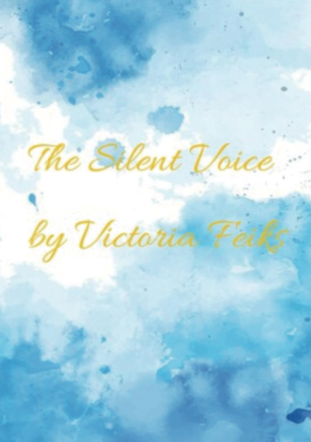 The Silent Voice: Gedichte, die aus der Seele kommen Poetry