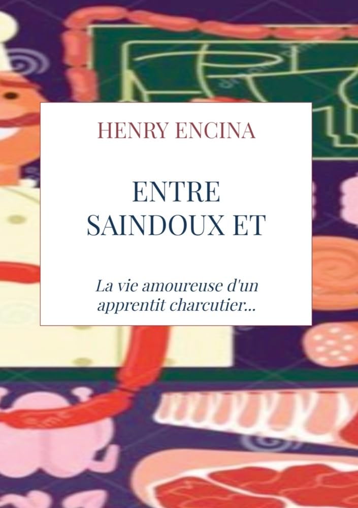 Entre saindoux et pâté: La vie amoureuse d'un apprentit charcutier... book