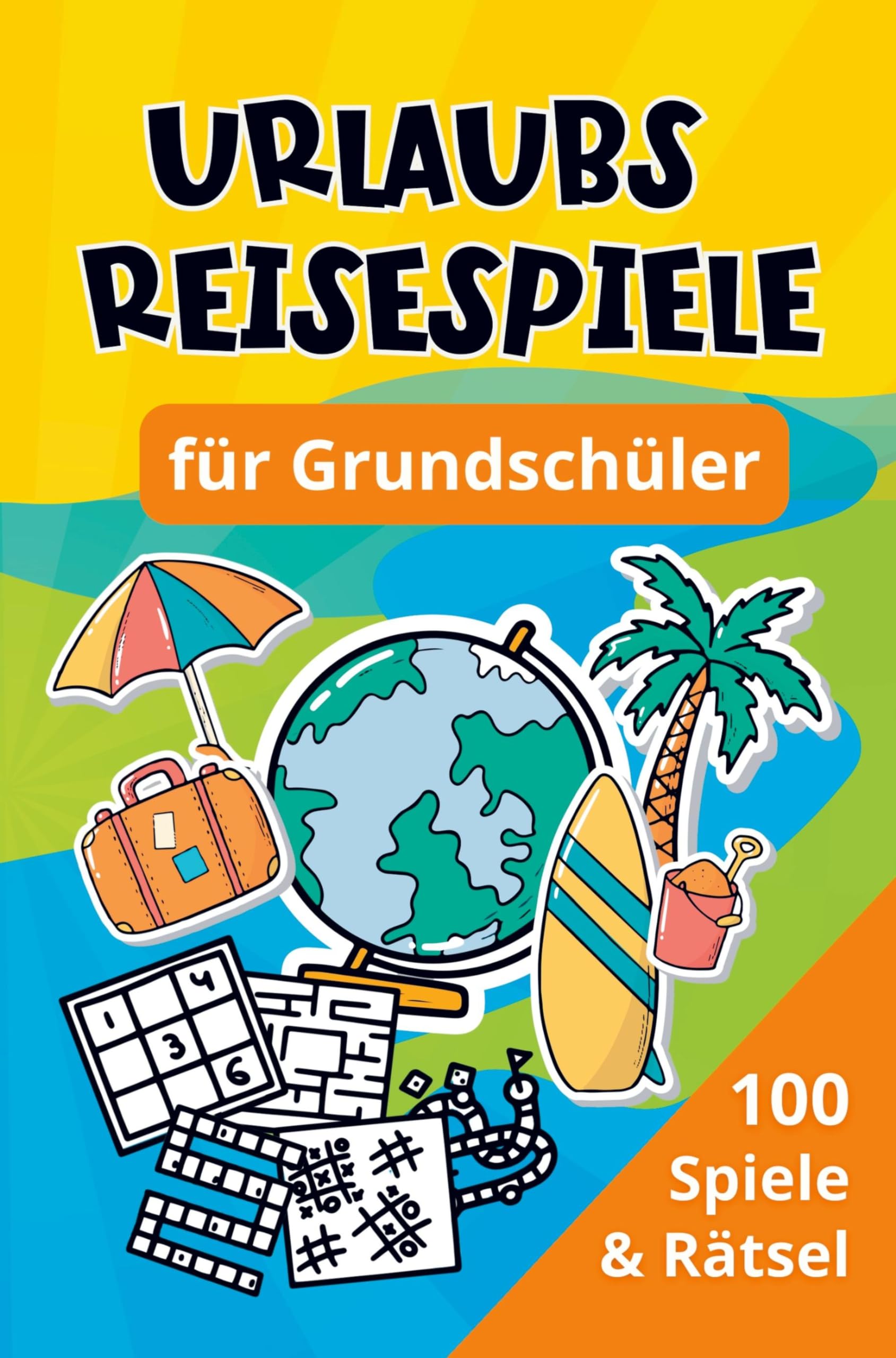 Urlaubs Reisespiele für Grundschüler: 100 Spiele & Rätsel - Beschäftigung für Auto, Zug & Flugzeug Children's books