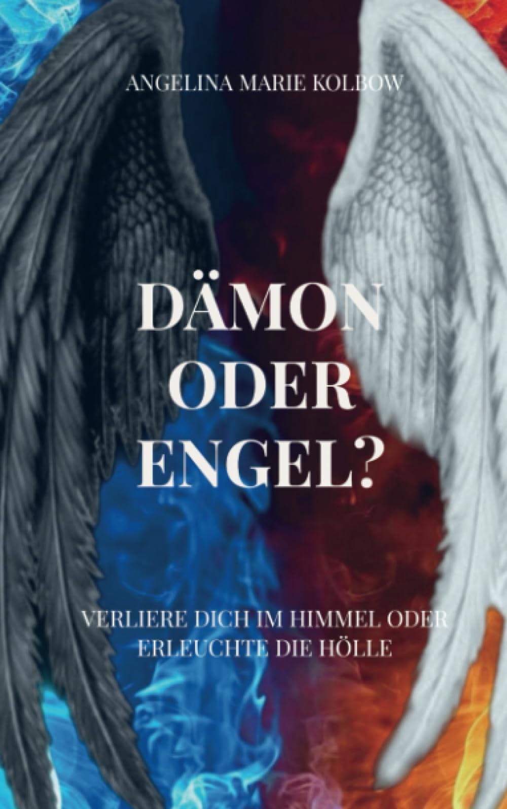Product Image: Dämon oder Engel?: Verliere dich im Himmel oder erleuchte die Hölle