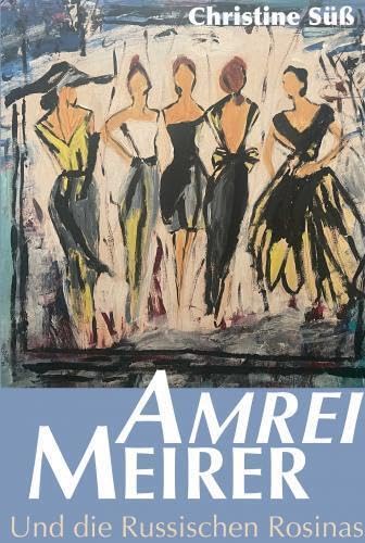 Amrei Meirer: und die Russischen Rosinas Contemporary literature