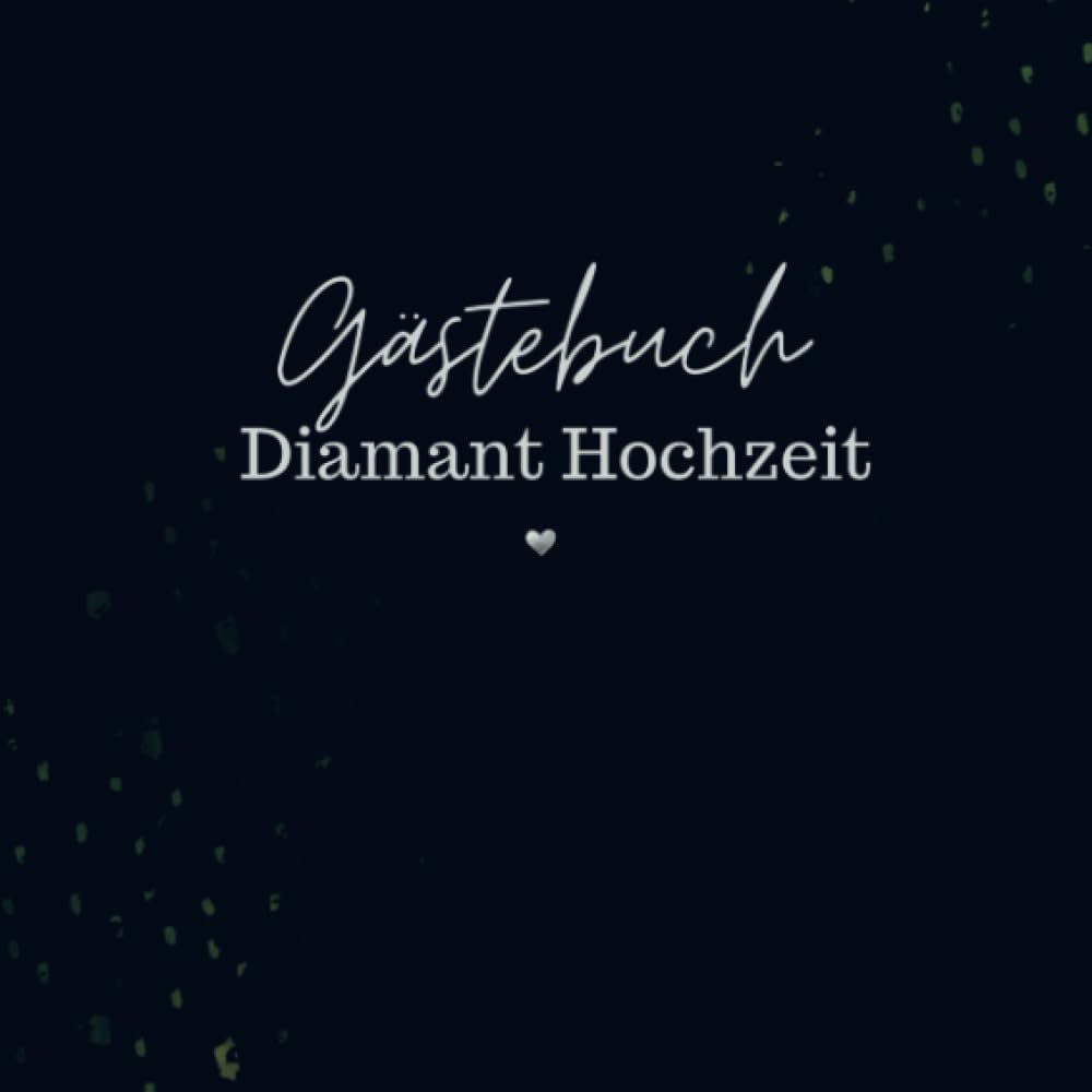Gästebuch Diamant Hochzeit- Gästebuch Blanko: Das schöne und neutrale Buch zum Eintragen. Diamanthochzeit. Das Gästebuch zur Diamantenen Hochzeit- Meine Gäste. Black. Sports Books