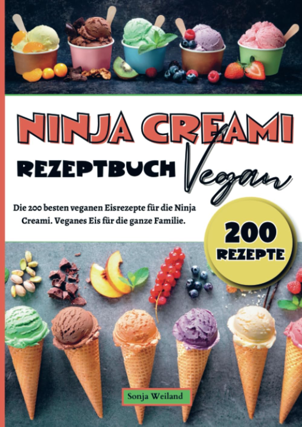Ninja Creami Rezeptbuch Vegan: Die 200 besten veganen Eisrezepte für die Ninja Creami. Veganes Eis für die ganze Familie. Leisure, Home & Garden