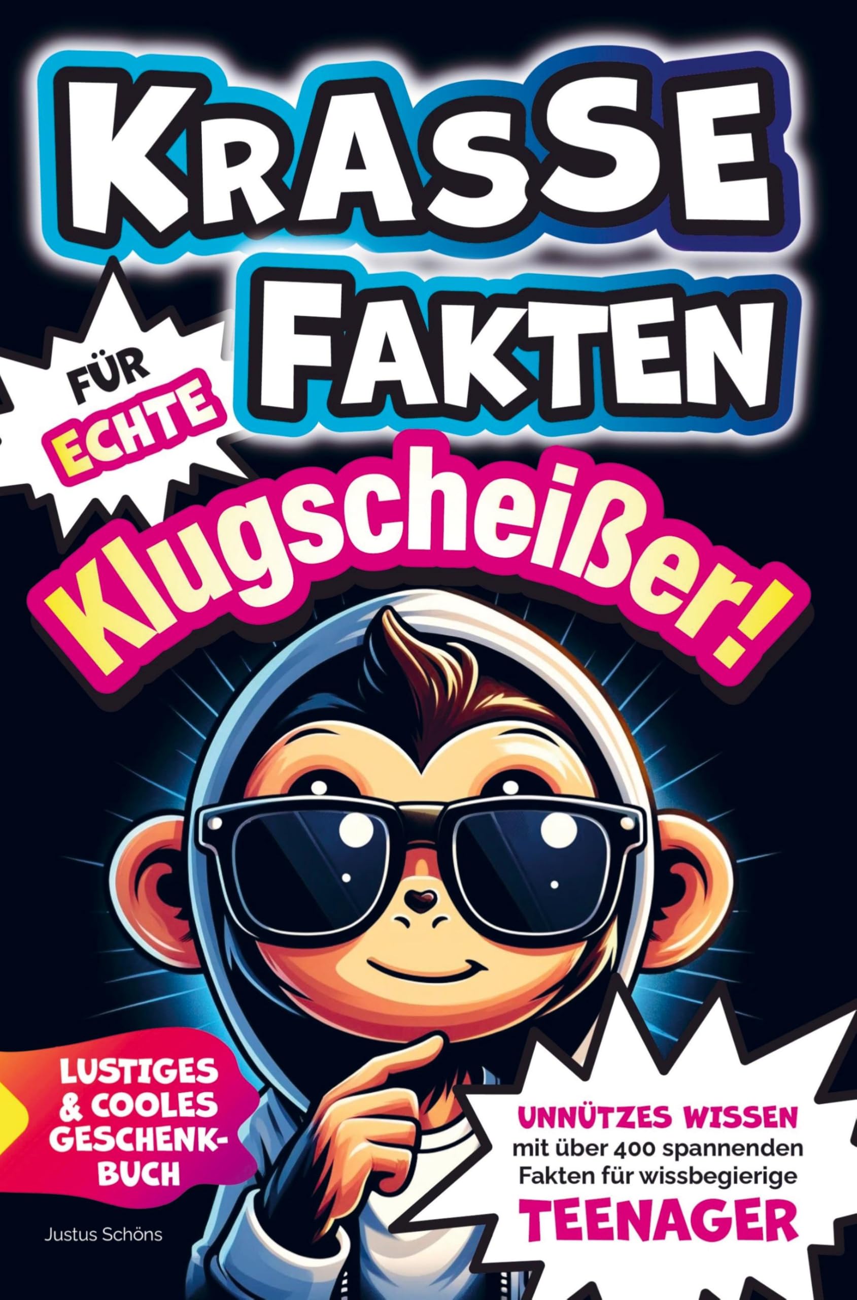 Krasse Fakten für echte Klugscheißer! Unnützes Wissen mit über 400 spannenden Fakten für wissbegierige Teenager. Lustiges und cooles Geschenkbuch Young adult books