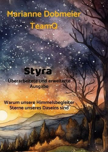 Styra: Warum unsere Himmelsbegleiter Sterne unseres Daseins sind Religion & Esotericism