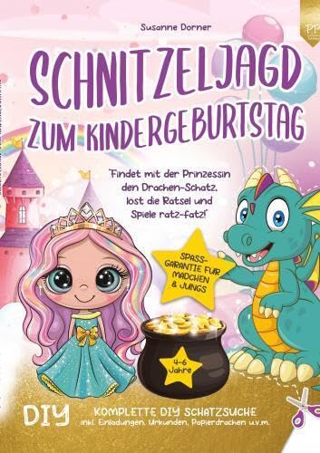 Schnitzeljagd Kindergeburtstag: 4 bis 6 Jahre | Findet mit der Prinzessin den Drachen-Schatz, löst die Rätsel und Spiele ratz-fatz!: Komplette DIY ... Einladungen, Urkunden, Papierdrachen u.v.m. Children's books