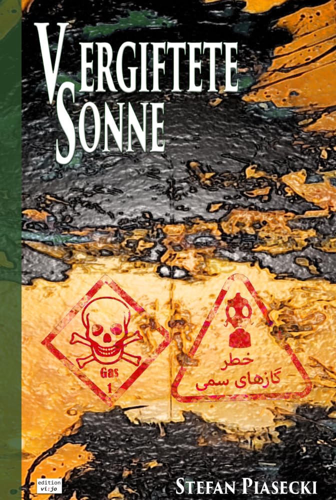 Vergiftete Sonne (DDR-BRD Giftgasthriller. Golfkrieg 1980-1988. Roman. Gebunden. Buchhandelsausg. m. 39 Bildern) Books