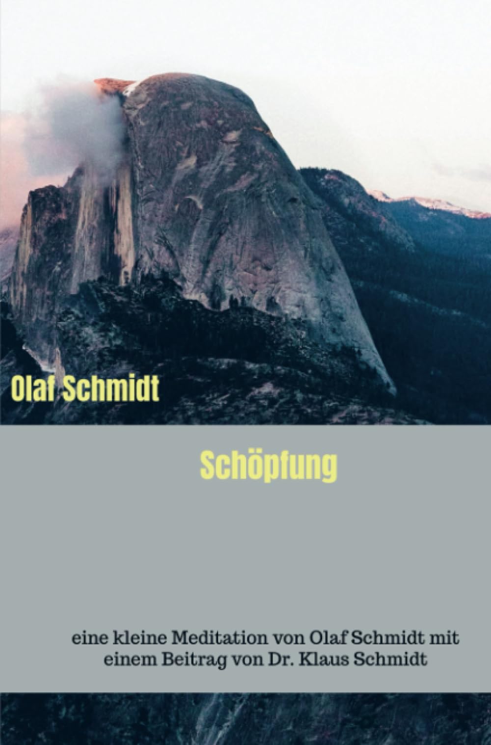 Schöpfung: eine kleine Meditation von Olaf Schmidt mit einem Beitrag von Dr. Klaus Schmidt Religion & Esotericism