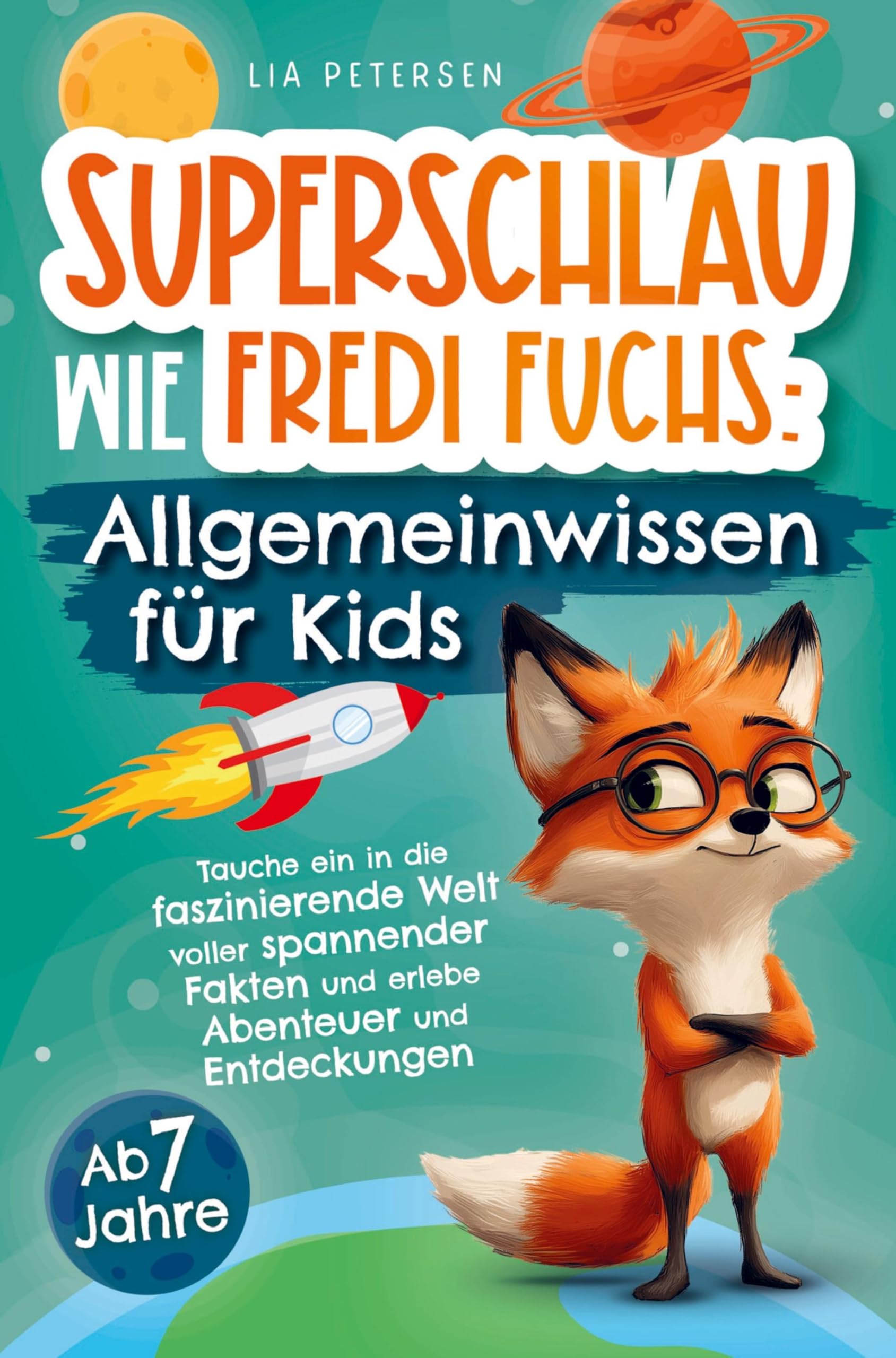 Superschlau wie Fredi Fuchs: Allgemeinwissen für Kids - Tauche ein in die faszinierende Welt voller spannender Fakten und erlebe Abenteuer und Entdeck Novels & Short Stories