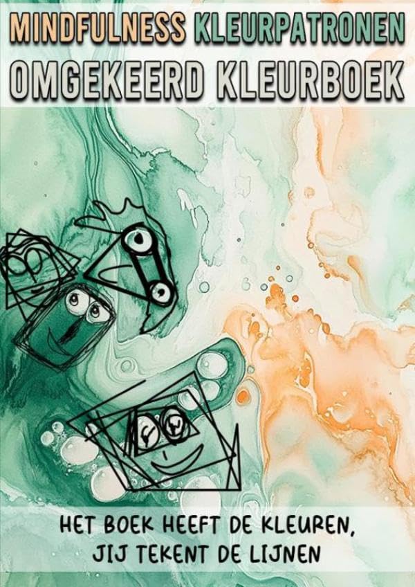 Mindfulness Omgekeerd Kleurboek - Het Boek Heeft de Kleuren, Jij Tekent de Lijnen: 25 Omgekeerde Kleurplaten voor Volwassenen, Ouderen en Tieners Arts & Music