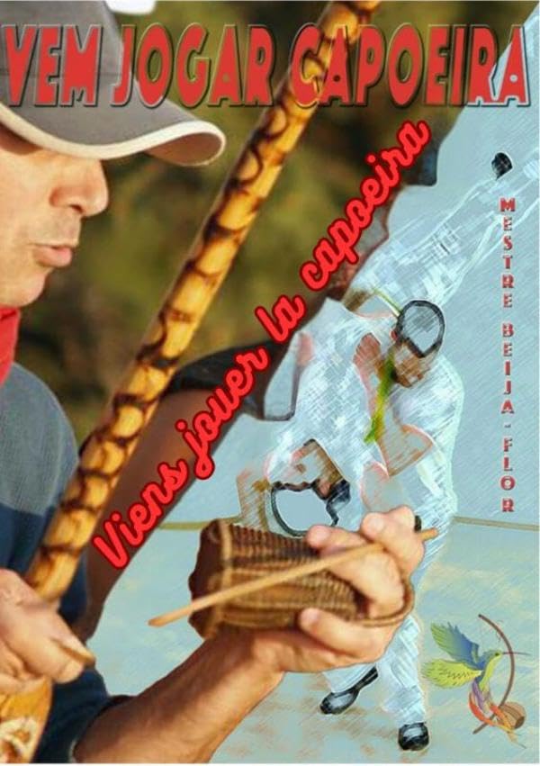Vem Jogar Capoeira: (Viens jouer la capoeira) Health, Nutrition & Fitness