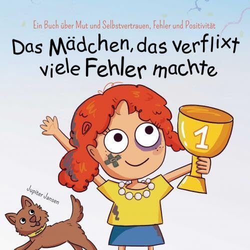 Das Mädchen, das verflixt viele Fehler machte: Ein Kinderbuch über den Mut, Fehler zu machen, daraus zu lernen und voller Selbstvertrauen und Positivität in die Zukunft zu schauen Manga