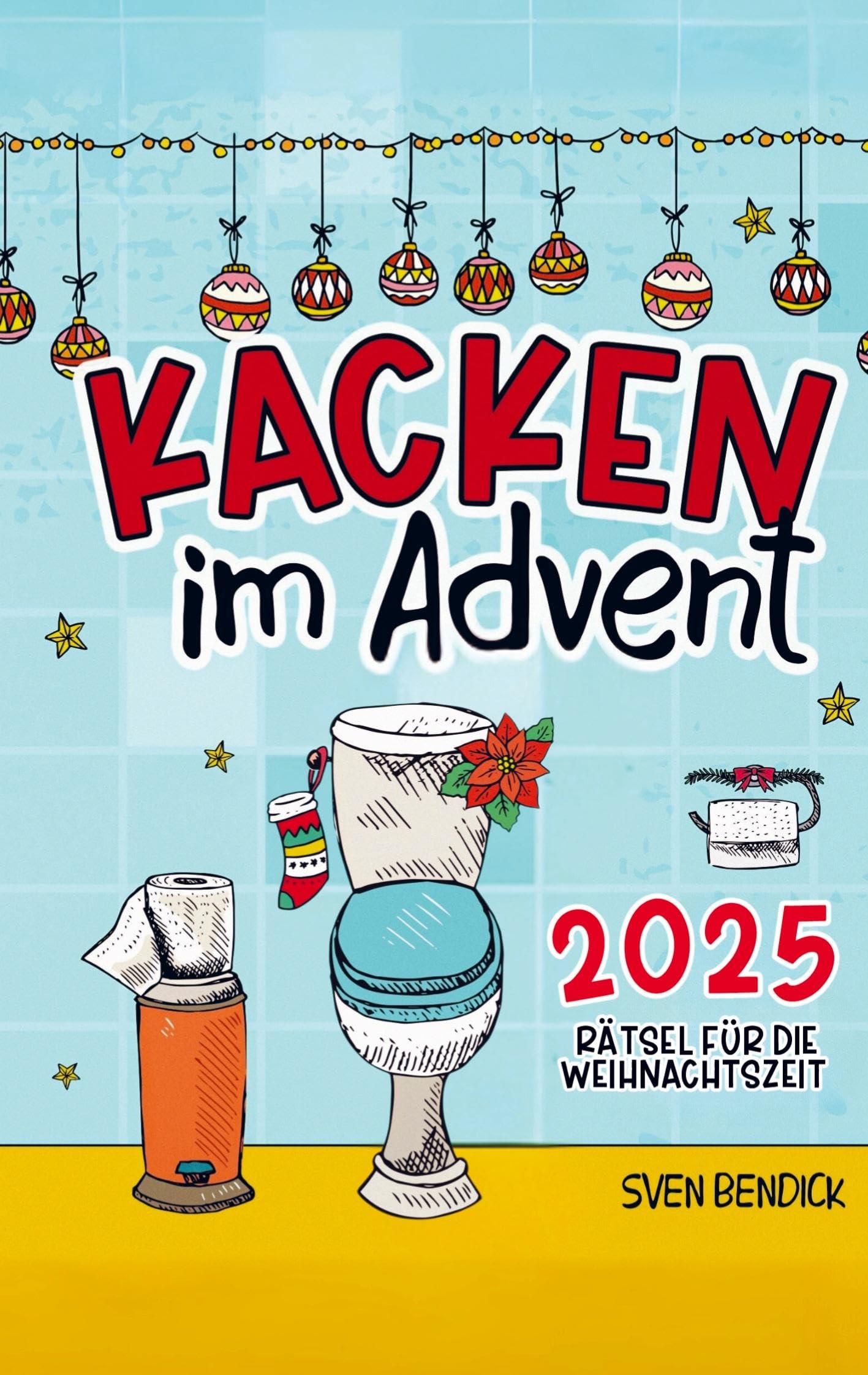 Kacken im Advent: 24 Rätsel für die Weihnachtszeit auf dem Klo Leisure & Fun