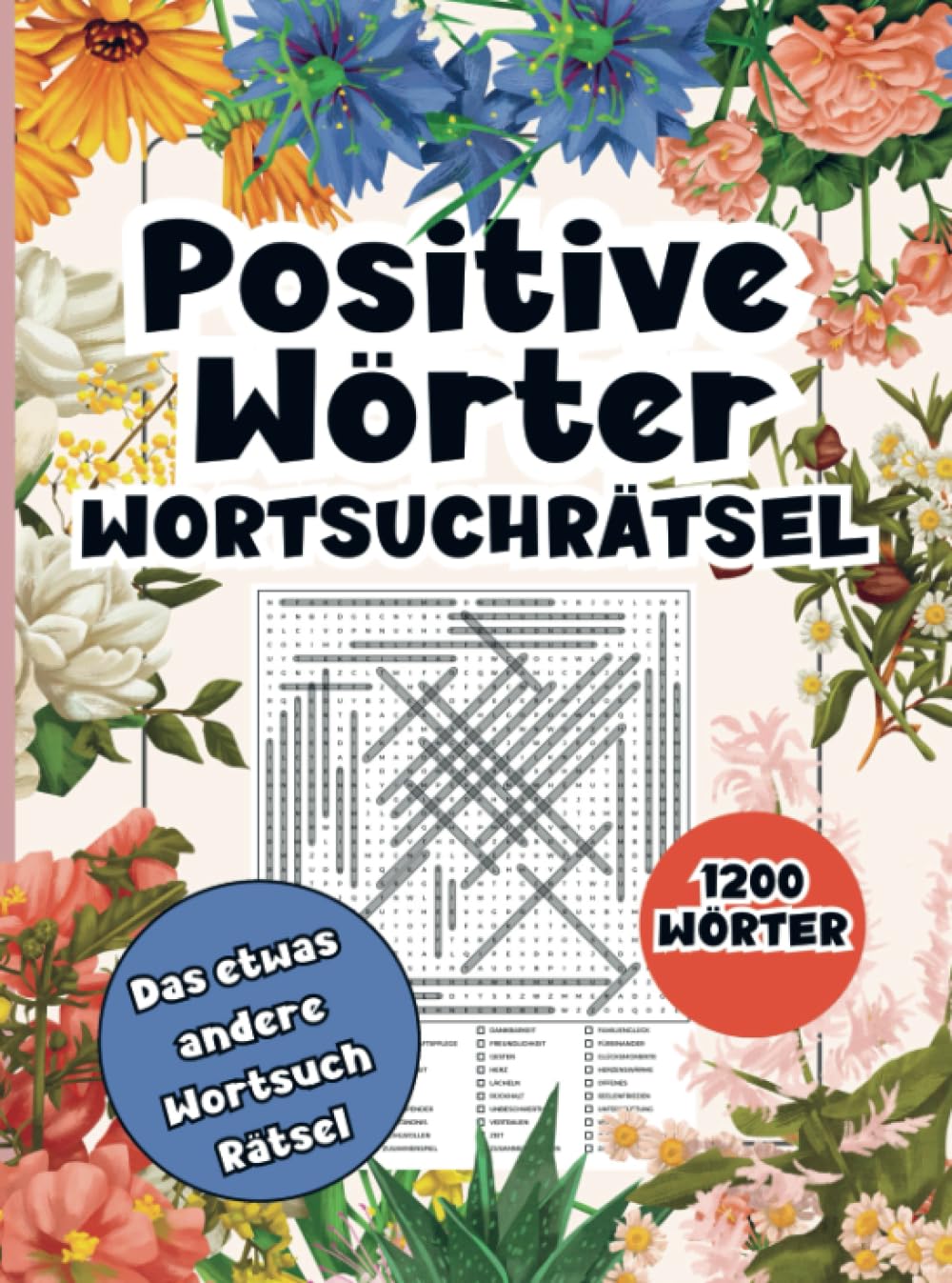 Wortsuchrätsel Positive Wörter- 1200 Wörter, A4: Wortsuchrätsel für Erwachsene mit Positiven Affirmationen. Alle Richtungen- Das besondere Wortspiel. Mit Lösungen. Leisure & Fun