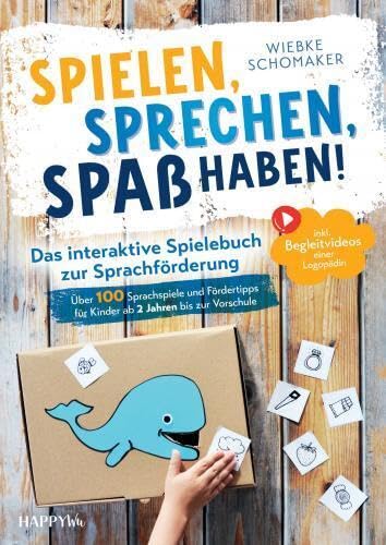 Spielen, Sprechen, Spaß haben! Das interaktive Spielebuch zur Sprachförderung: Über 100 kreative Sprachspiele und Fördertipps für Kinder ab 2 Jahren ... für Eltern und Begleitvideos einer Logopädin Social Sciences