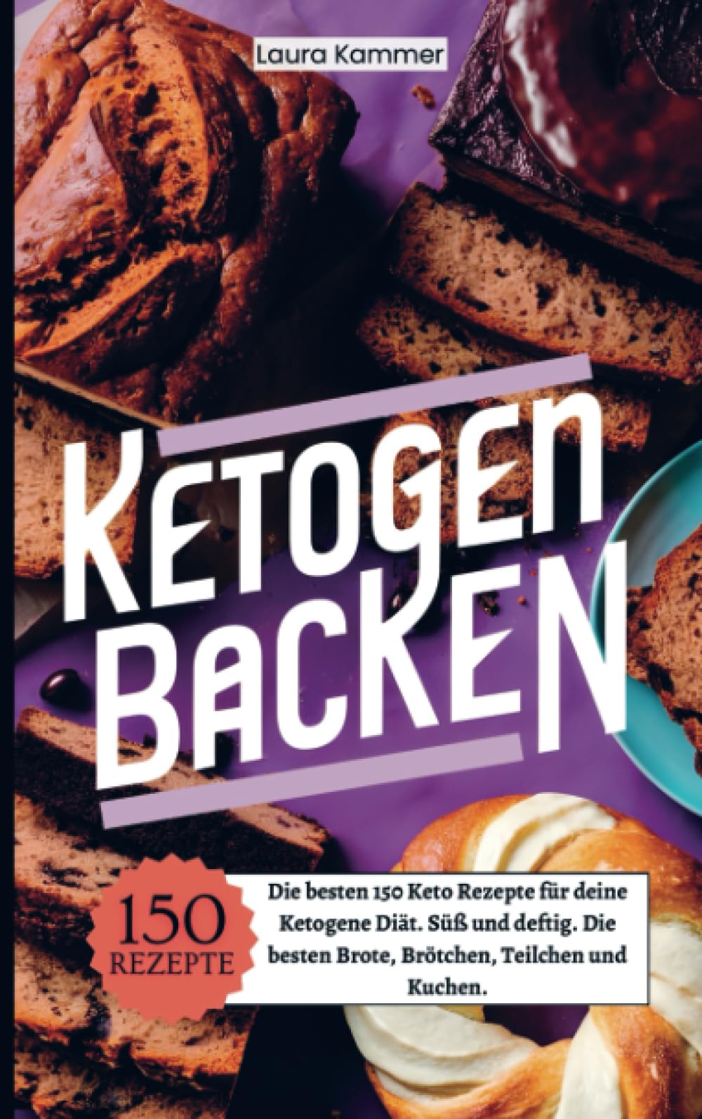 Ketogen Backen: Die besten 150 Keto Rezepte für deine Ketogene Diät. Süß und deftig. Die besten Brote, Brötchen, Teilchen und Kuchen. Leisure, Home & Garden
