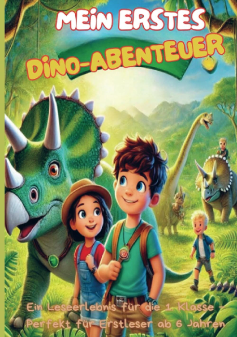 Mein erstes Dino-Abenteuer: Ein Leseerlebnis für die 1. Klasse – Perfekt für Erstleser ab 6 Jahren Novels & Short Stories
