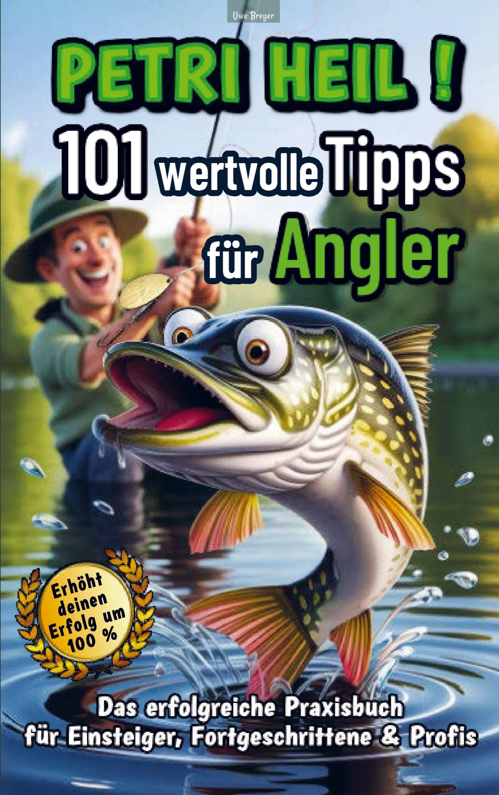 Petri Heil - 101 wertvolle Tipps für Angler Leisure, Home & Garden