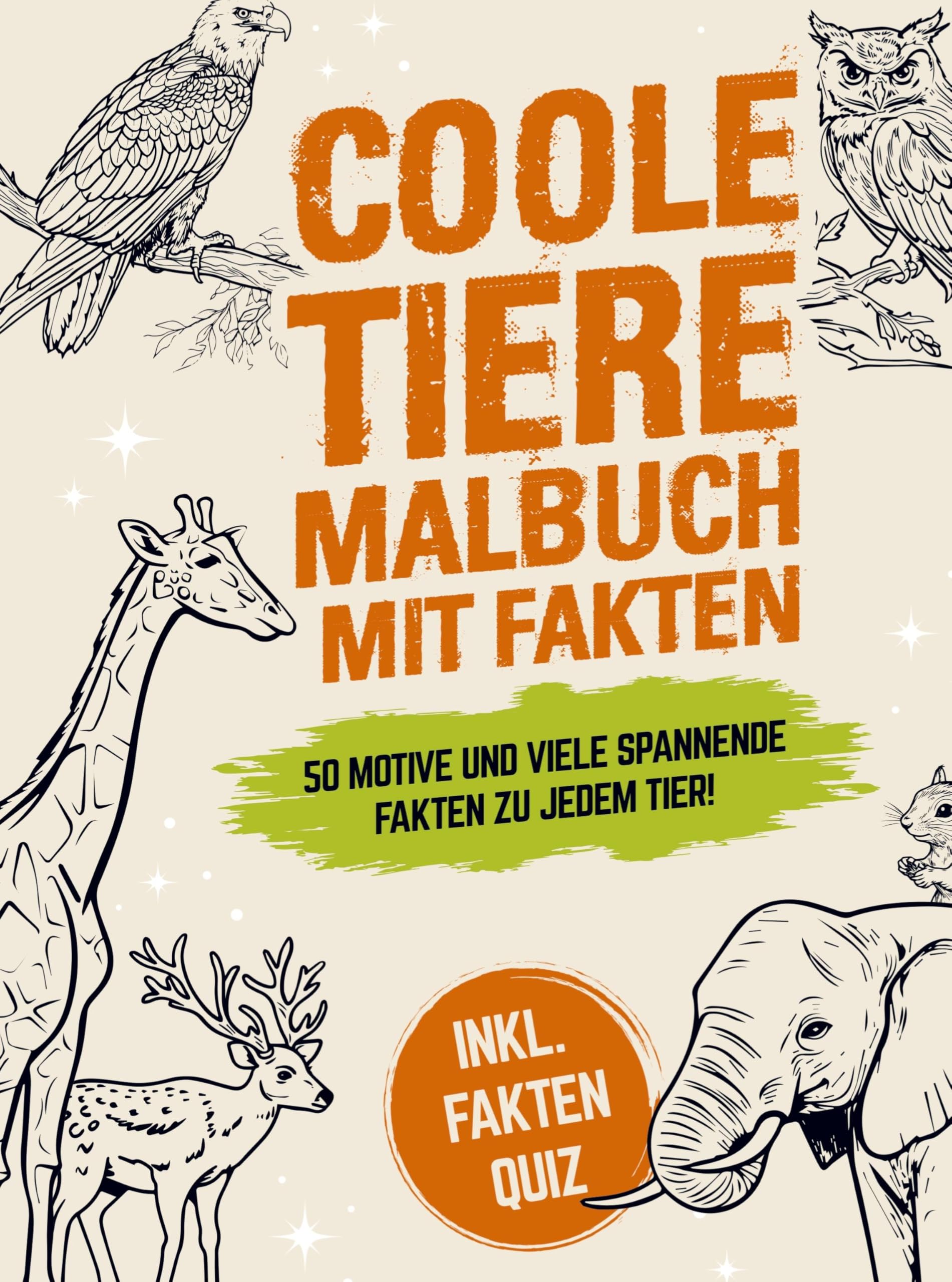 Coole Tiere Malbuch mit Fakten: 50 schöne Motive und viele spannende Fakten zu jedem Tier! Für Kinder ab 8 Jahre - Inkl. Fakten Quiz Children's books