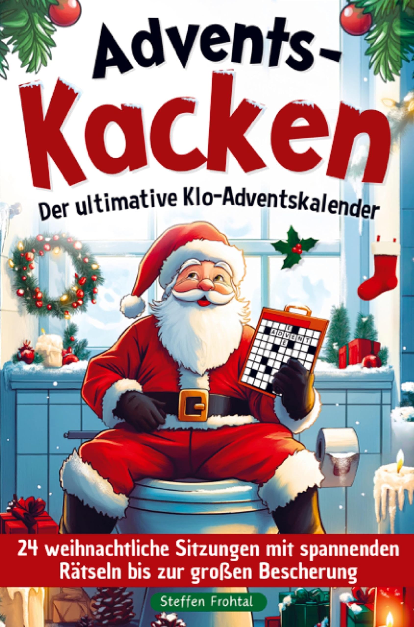 Advents-Kacken: Der ultimative Klo-Adventskalender | 24 weihnachtliche Sitzungen mit spannenden Rätseln bis zur großen Bescherung: Das witzige Geschenk für Männer und Frauen Leisure & Fun