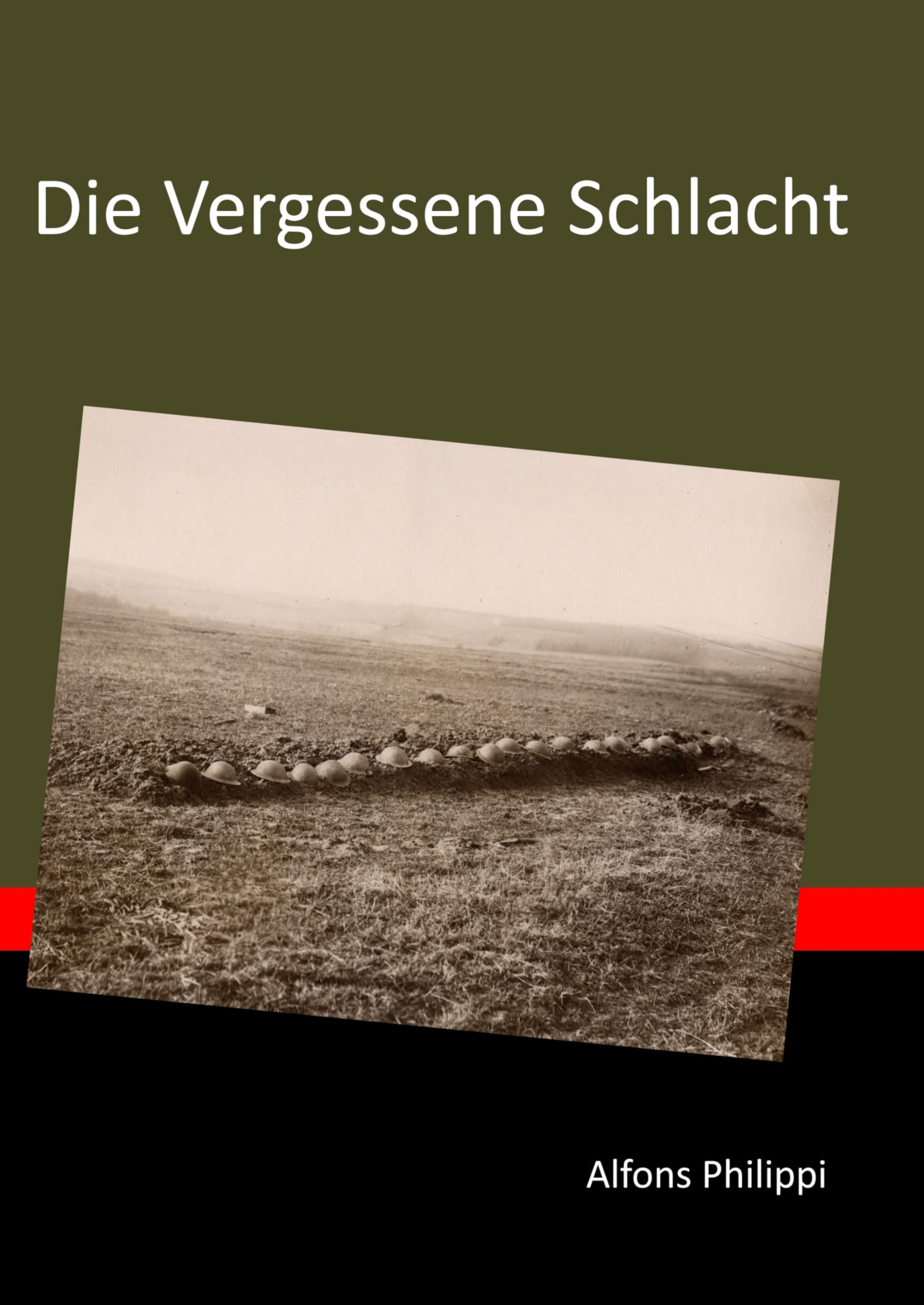 Die Vergessene Schlacht: DIe Maas-Argonnen-Offensive der First American Army 1918 - ein Kompendium Social Sciences