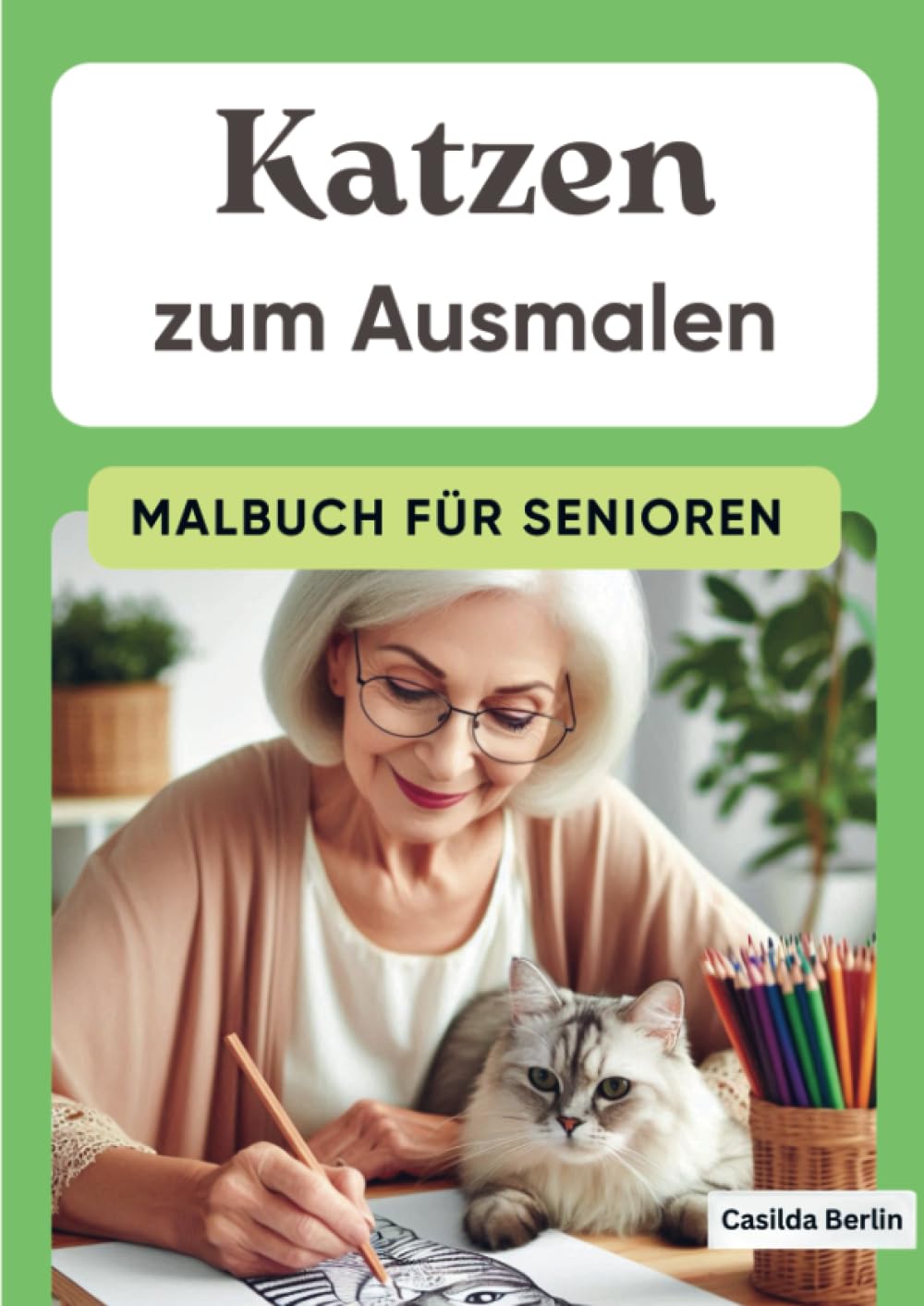 Katzen zum Ausmalen - Malbuch für Senioren: DE Arts & Music