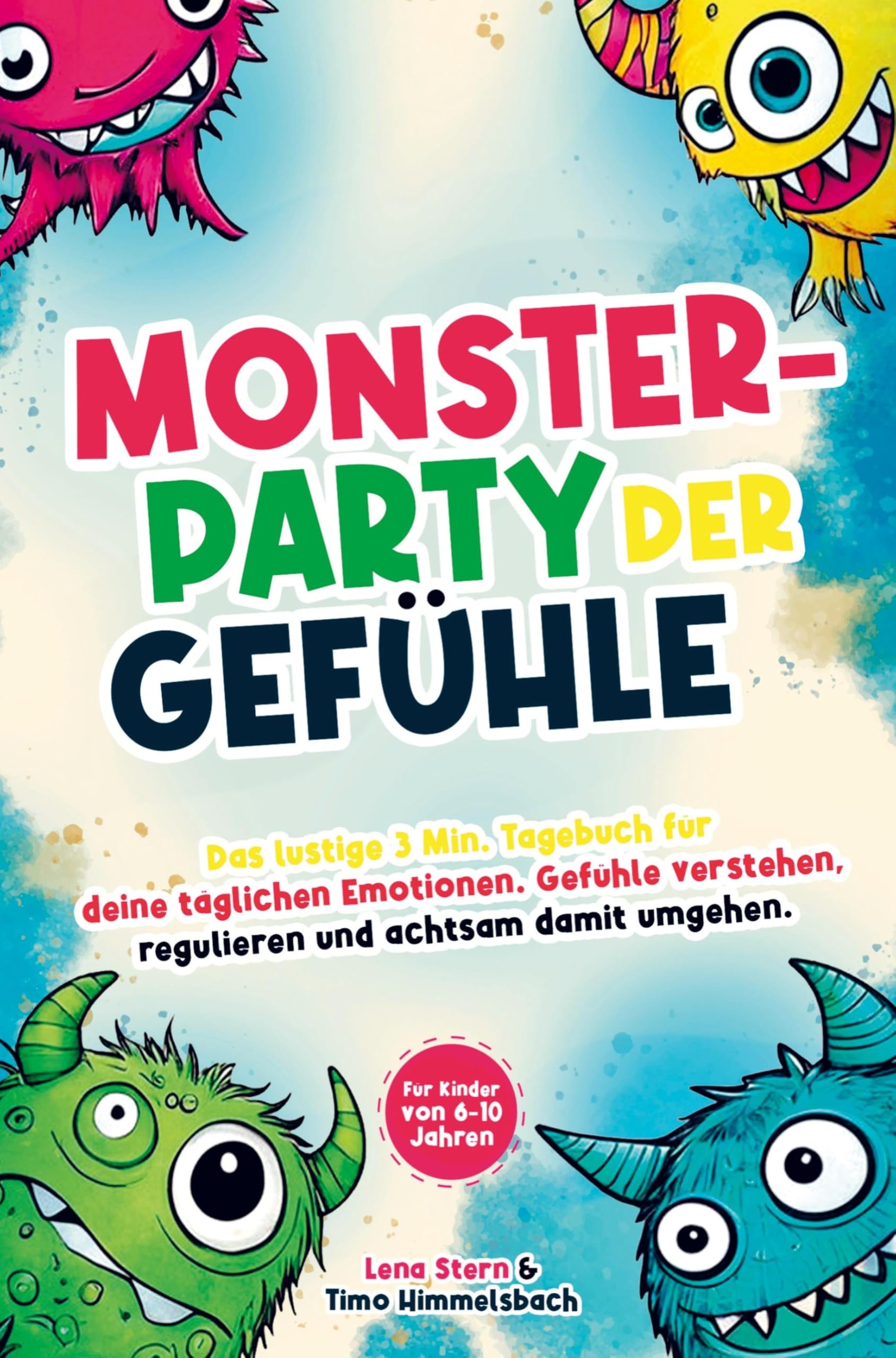 Monsterparty der Gefühle - Das lustige 3 Min. Tagebuch für deine täglichen Emotionen: Gefühle verstehen, regulieren und achtsam damit umgehen. Für Kinder von 6-10 Jahren Children's books