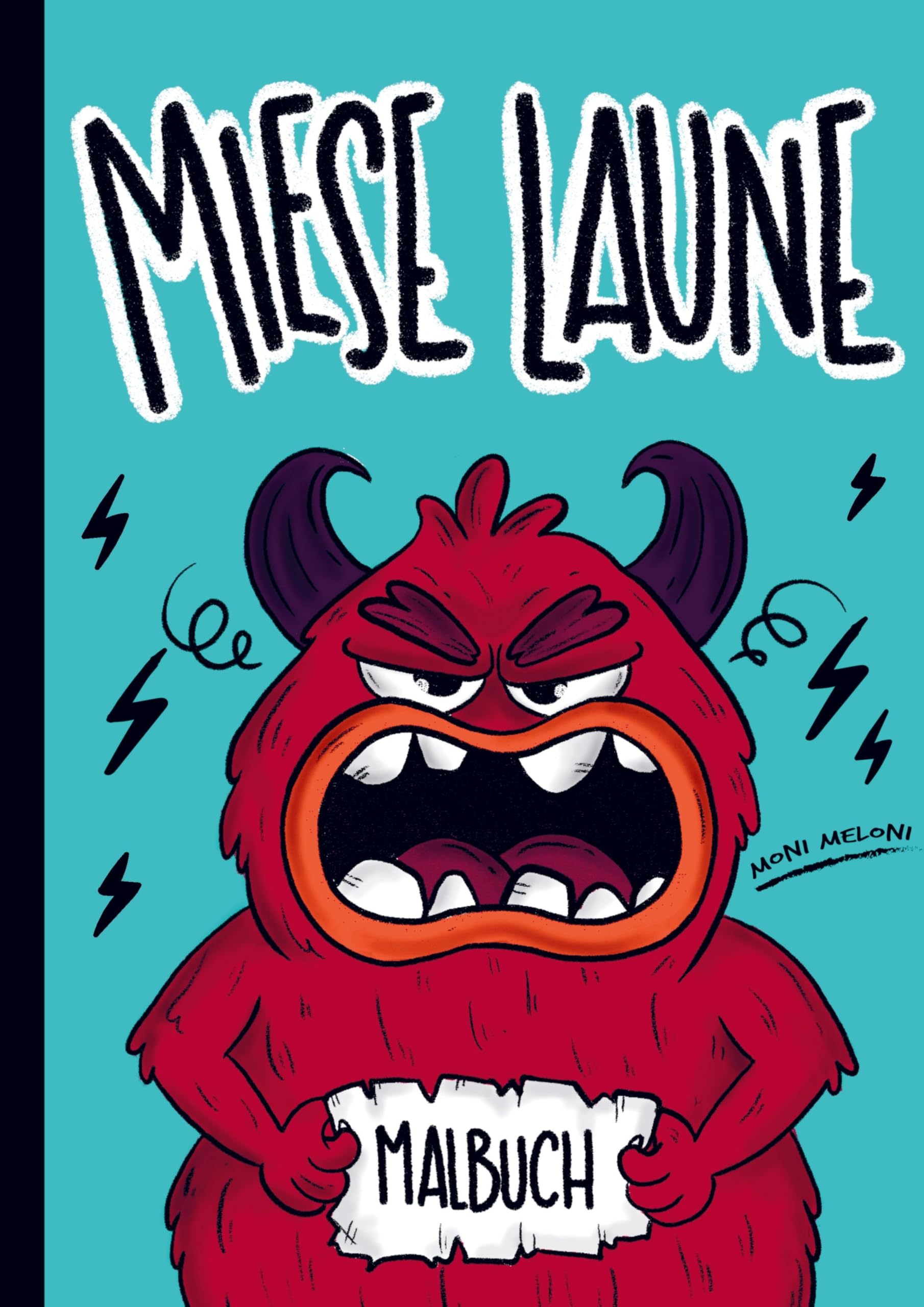 Das Miese Laune-Malbuch: Das XXL-Malbuch der Gefühle, für hochsensible Kinder & kreative Köpfe. Mit lustigen Mal- & Kritzelideen Wut & schlechter Laune humorvoll begegnen! Children's books
