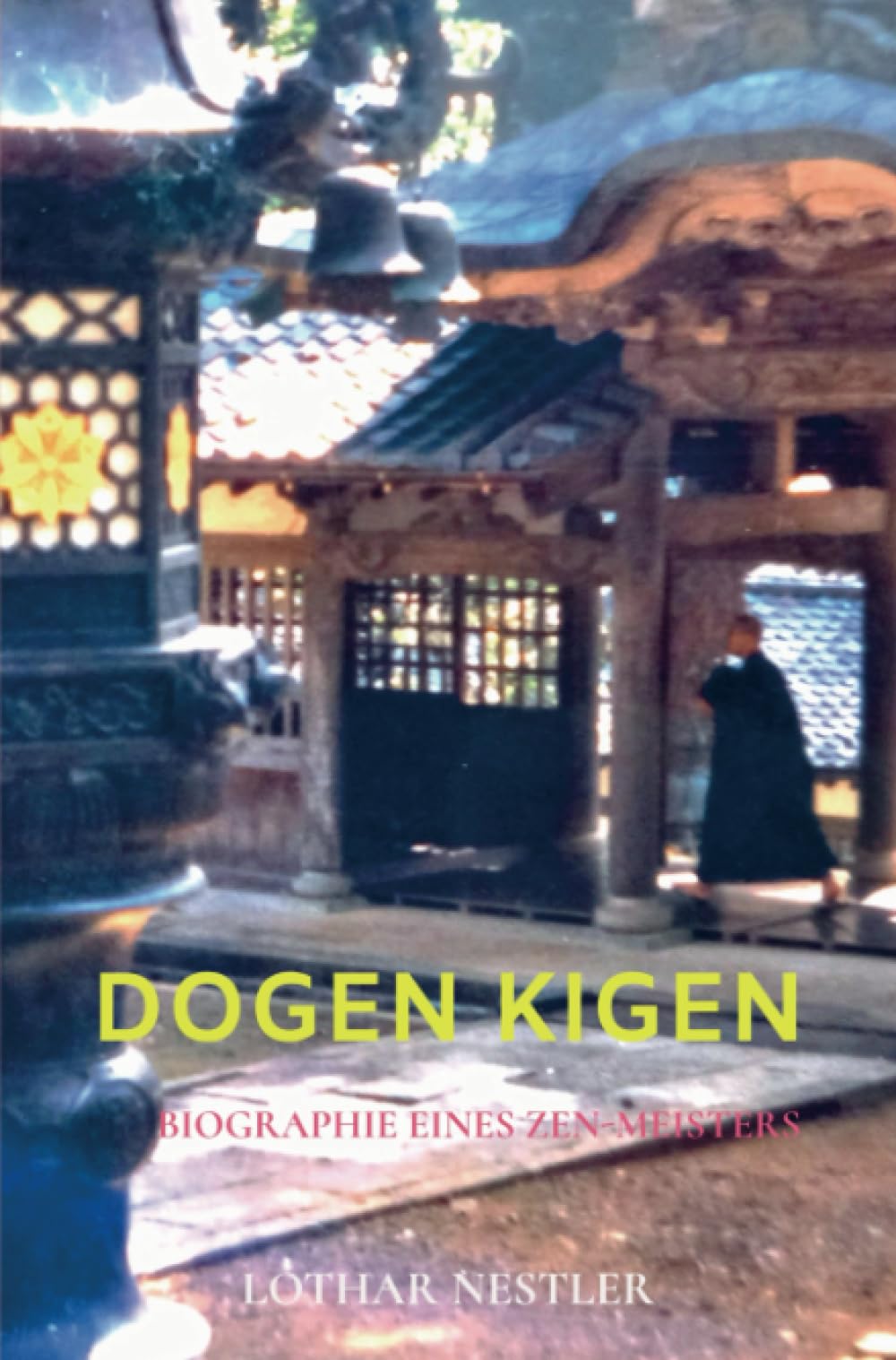 Dogen Kigen: Biographie eines Zen-Meisters: Biographie eines Zen-Meistes Religion & Esotericism