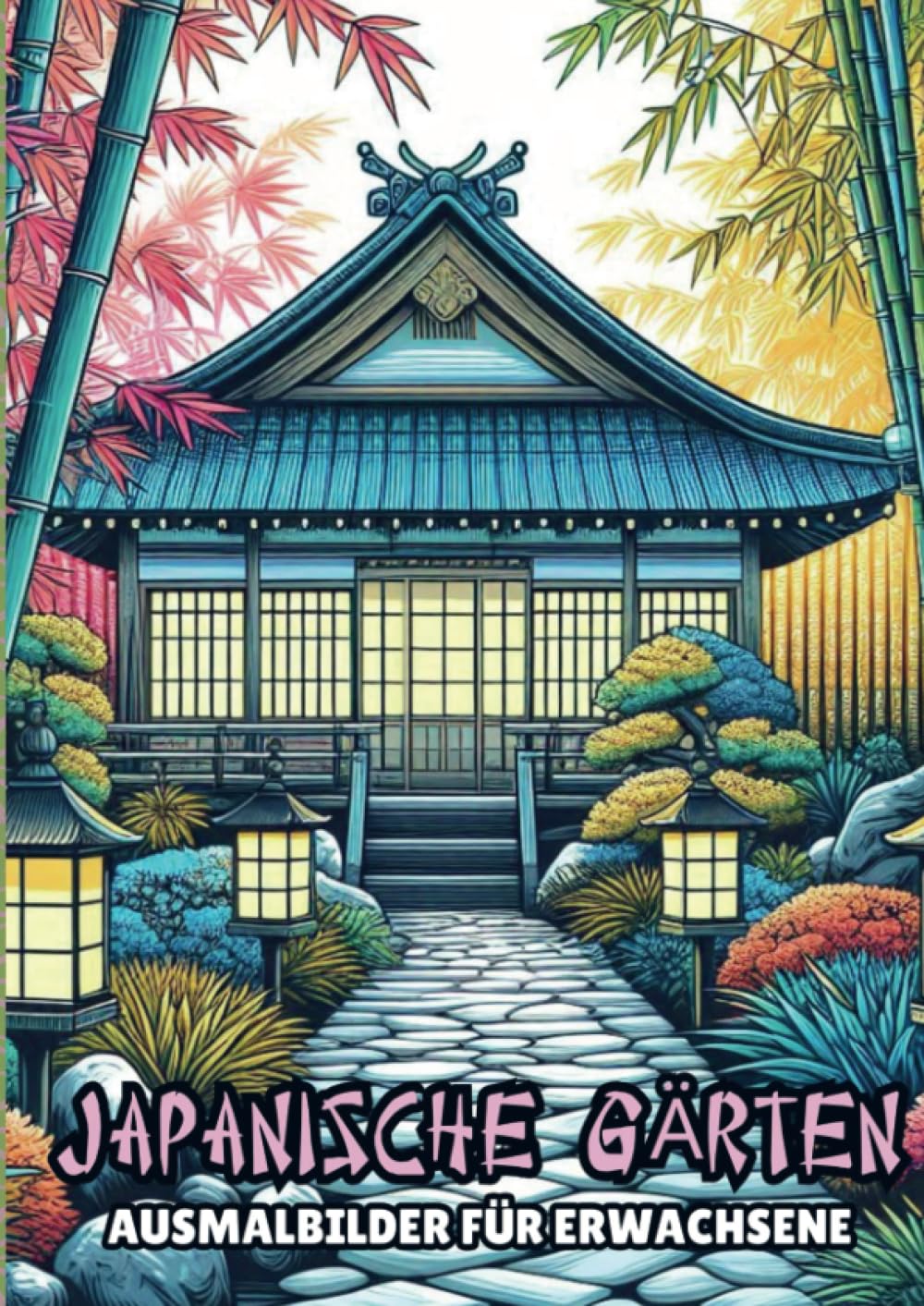 Ausmalbilder für Erwachsene – Japanische Gärten: Malbuch für Erwachsene und ältere Teenager mit 25 Malseiten für stundenlange Entspannung Arts & Music