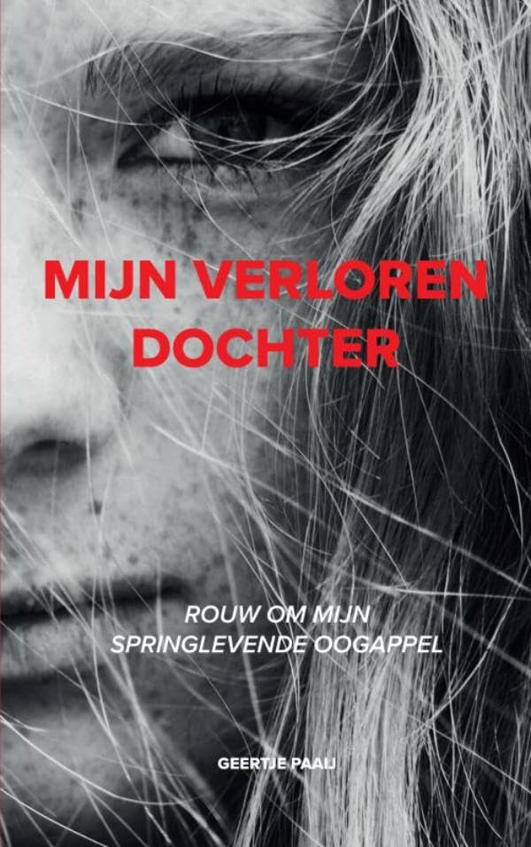 Mijn verloren dochter: Rouw om mijn springlevende oogappel book