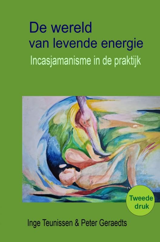 De wereld van levende energie: Incasjamanisme in de praktijk book