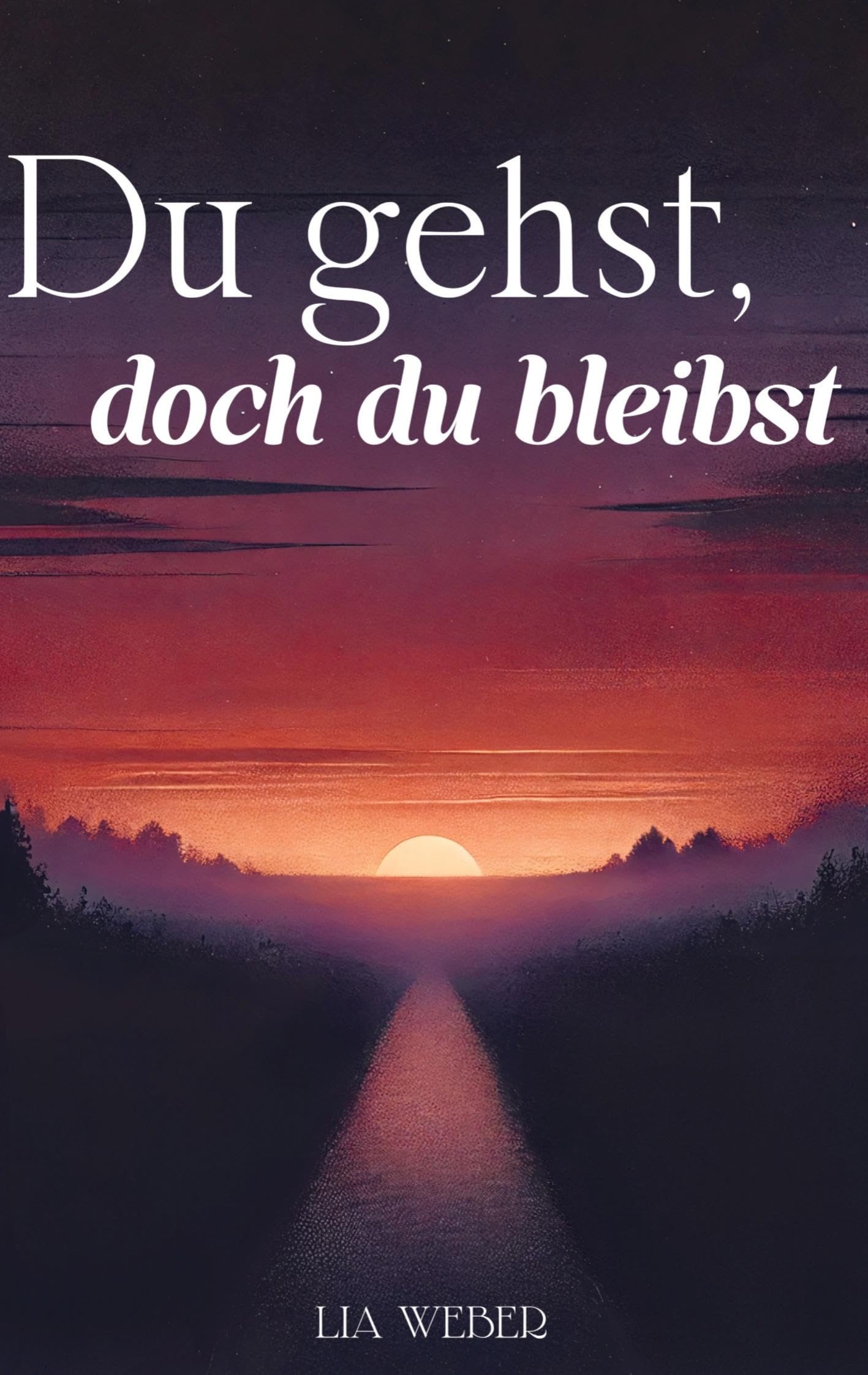 Du gehst, doch du bleibst: Geschichten und Sprüche über Abschied, Erinnerungen und die Kraft des Weiterlebens Poetry
