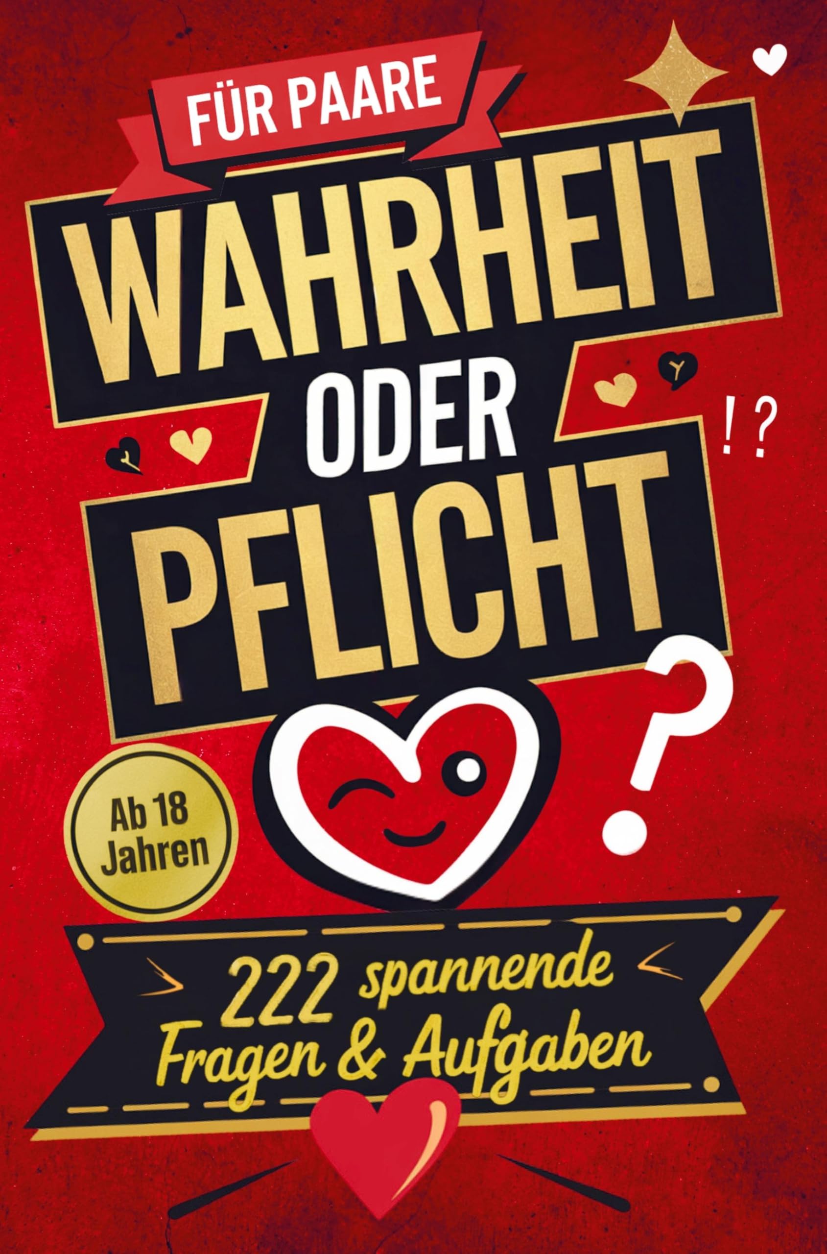 Wahrheit oder Pflicht: Das Spiel für Paare mit 222 spannenden Fragen & Aufgaben | Mehr Leidenschaft, Spaß & Nähe - Die ultimative Paar-Challenge Leisure & Fun