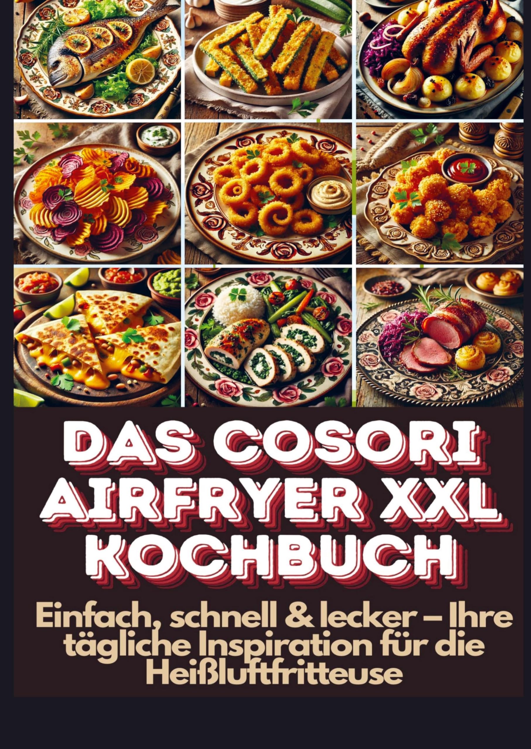 Das Cosori Airfryer XXL Kochbuch Leisure, Home & Garden
