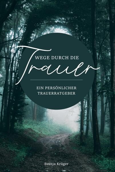 Wege durch die Trauer – Ein persönlicher Trauerratgeber: Einfühlsamer und übersichtlicher Ratgeber für Trauer und Trost in schweren Zeiten. Trauerbewältigung in der Zeit des Abschieds Medicine